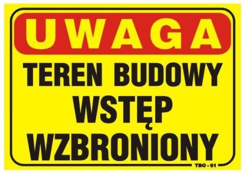 TABLICA 35*25CM UWAGA! TEREN BUDOWY WSTĘP WZBRONIONY TABLICA 35*25CM UWAGA! TEREN BUDOWY WSTĘP WZBRONIONY