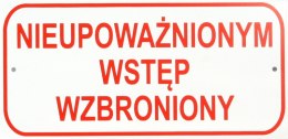 TABLICA MAŁA 10*20CM NIEUPOWAŻNIONYM WSTĘP WZBRONIONY UN