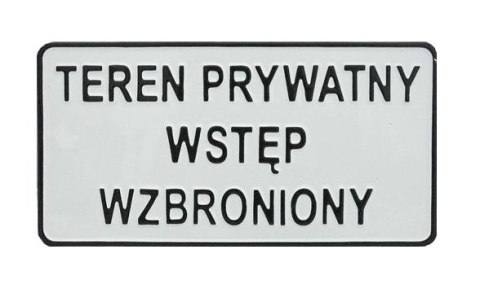TABLICA 15*29CM TEREN PRYWATNY WSTĘP WZBRONIONY UN TABLICA 15*29CM TEREN PRYWATNY WSTĘP WZBRONIONY UN