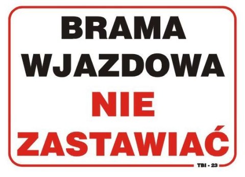 TABLICA 35*25CM BRAMA WJAZDOWA NIE ZASTAWIAĆ UN TABLICA 35*25CM BRAMA WJAZDOWA NIE ZASTAWIAĆ UN