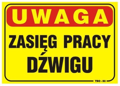 TABLICA 35*25CM UWAGA! ZASIĘG PRACY DŹWIGU UN TABLICA 35*25CM UWAGA! ZASIĘG PRACY DŹWIGU UN