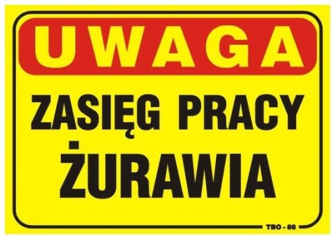 TABLICA 35*25CM UWAGA! ZASIĘG PRACY ŻURAWIA UN TABLICA 35*25CM UWAGA! ZASIĘG PRACY ŻURAWIA UN